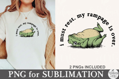 I Must Rest My Rampage Is Over PNG Product Image 1