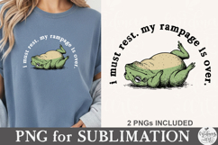 I Must Rest My Rampage Is Over PNG Product Image 4