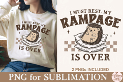 I Must Rest My Rampage is Over PNG Product Image 1