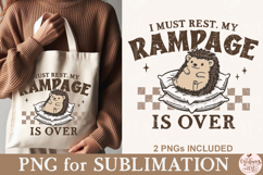 I Must Rest My Rampage is Over PNG Product Image 3