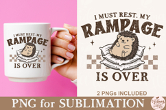 I Must Rest My Rampage is Over PNG Product Image 6