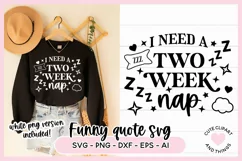 Funny Sleepy SVG Quote - I Need A Two Week Nap SVG Product Image 1