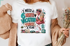 I Need A 6 Month Vacation Twice A Year Flamingo PNG Product Image 2