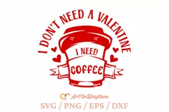 I don't need a valentine I need coffee svg Product Image 1
