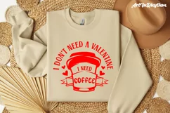 I don't need a valentine I need coffee svg Product Image 4