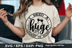 I Need A Huge Glass Of Wine - Wine SVG Design Product Image 1
