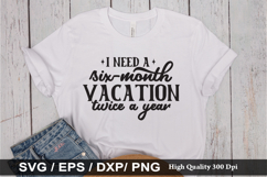 I need a six-month vacation SVG - Sarcastic Design Product Image 1