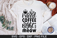 I need coffee right meow SVG - Funny Cat Design Product Image 1