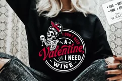 I don't need a Valentine I need wine svg, Anti Valentine's Product Image 1
