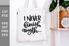 I Never Finish Anyth..., Hand Lettered Procrastination SVG Product Image 2