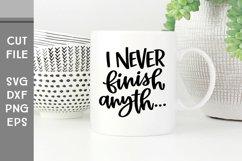 I Never Finish Anyth..., Hand Lettered Procrastination SVG Product Image 4