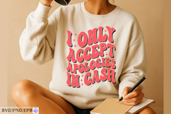 I Only Accept Apologies In Cash Sassy Girl Quote SVG PNG Product Image 4