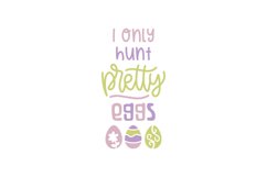 I Only Hunt Pretty Eggs SVG Cut File Product Image 1