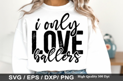 Baseball SVG Design - I Only Love Ballers Product Image 5