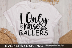 I Only Raise Ballers SVG - Baseball Design Product Image 1