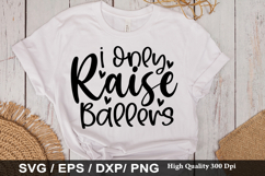 I Only Raise Ballers SVG - Baseball Design Product Image 1