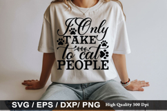 I Only Take to Cat People SVG - Cat Design Product Image 1
