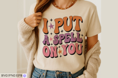 I Put A Spell On You SVG Halloween Witch Quote PNG T-shirt Product Image 1