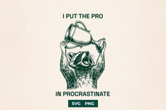 I Put The Pro In Procrastinate SVG Funny Raccoon Design Product Image 1