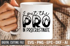 I Put The Pro In Procrastinate SVG | Sarcastic SVG | Funny Product Image 1
