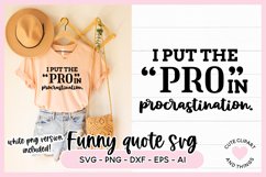 Funny SVG Quote - I Put The Pro In Procrastination Product Image 1