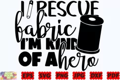 I Rescue Fabric I'm Kind Of a Hero SVG | Sewing SVG | PNG Product Image 3