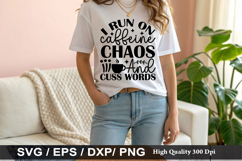 Sarcastic SVG Design -I run on caffeine chaos and cuss words Product Image 3