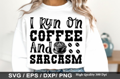 Sarcastic SVG Design - I Run On Coffee and Sarcasm Product Image 2