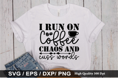 I run on coffee chaos and cuss words SVG - Funny Coffee Desi Product Image 1