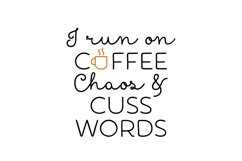 I Run On Coffee Chaos &amp;amp Cuss Words Product Image 1