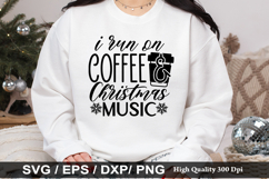 I Run on Coffee and Christmas SVG - Christmas Coffee Design Product Image 1