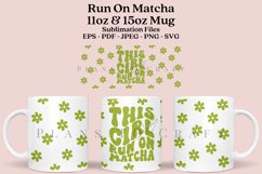 I Run on Matcha coffee mug sublimation wrap glass mug wrap svg presized for 11oz and 15oz glass mug are sublimation files