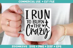 I run to burn the crazy SVG | Running SVG | Sports SVG Product Image 2