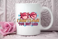 I Said I Loved You But Lied Sublimation PNG Product Image 3