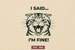 Angry Cat SVG | I Said I'm Fine Funny Quote Design PNG Print Product Image 1