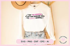 SVG Design with the quote I Saw No Worries A Lot Always Worried On A Sweater