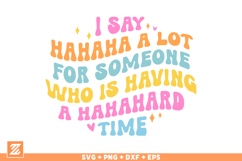 Funny Sarcastic SVG Cut file, I say hahaha a lot for someone Product Image 1