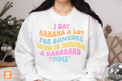 Funny Sarcastic SVG Cut file, I say hahaha a lot for someone Product Image 2