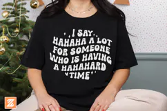 Funny Sarcastic SVG Cut file, I say hahaha a lot for someone Product Image 3