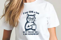 I Say IDK a Lot SVG PNG Sassy Cat Coffee Quote Funny Design Product Image 2