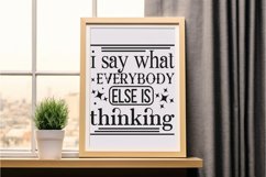 I Say What Everybody Else SVG, Sarcastic SVG Design Product Image 3