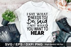 I say what needs to be said not SVG - Sarcastic Design Product Image 1