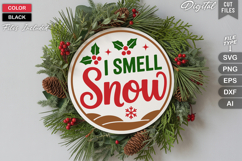 I Smell Snow SVG | Christmas Round Sign SVG | Xmas SVG Product Image 1