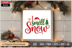 I Smell Snow SVG | Christmas SVG | Holiday SVG | Xmas SVG Product Image 6