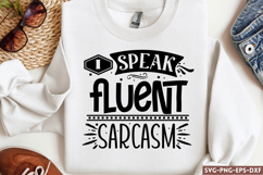 I speak Fluent sarcasm SVG, Sarcastic SVG Product Image 1