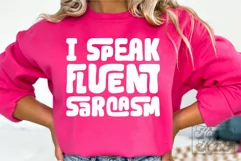 I Speak Fluent Sarcasm SVG - Sarcastic Funny Quote Introvert Product Image 1