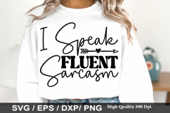 I Speak Fluent Sarcasm - Sarcastic SVG Design Product Image 1