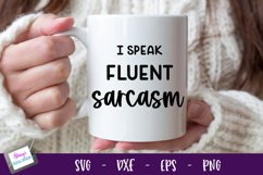 I Speak Fluent Sarcasm | Funny SVG | Sarcastic SVG Product Image 2