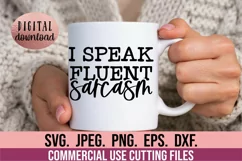 I Speak Fluent Sarcasm SVG - Sarcastic SVG - Funny Quote SVG Product Image 3