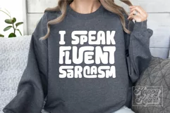I Speak Fluent Sarcasm SVG - Sarcastic Funny Quote Introvert Product Image 2